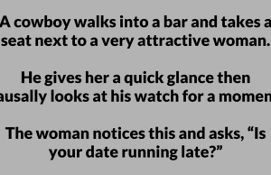 A cowboy walks into a bar and takes a seat next to a very attractive woman
