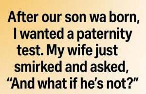 The Test That Broke My Family and the Truth That Came Too Late